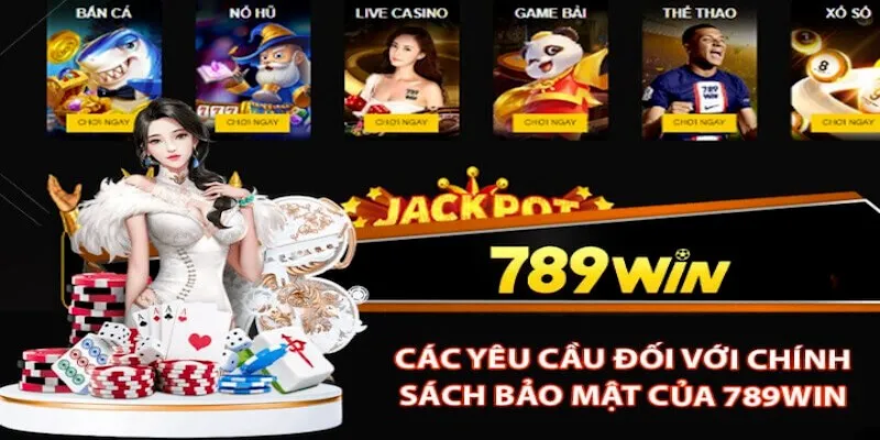 Các yêu cầu chính trong quy định an toàn của nhà cái 789win