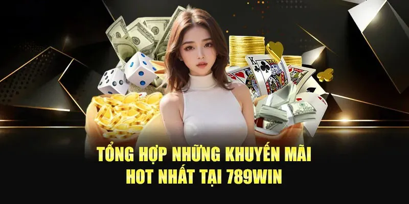 Các chương trình khuyến mãi 789win mới được cập nhật